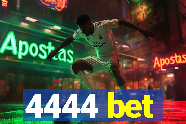 4444 bet